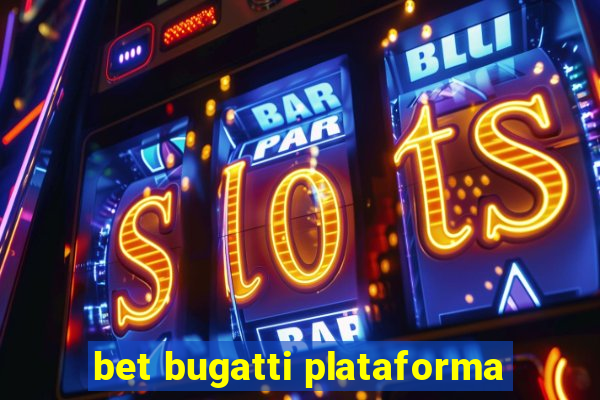 bet bugatti plataforma